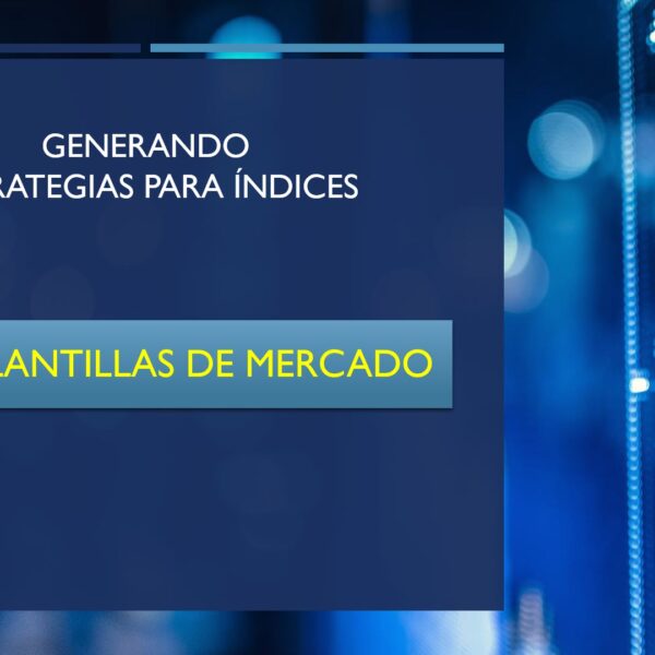 Generando estrategias para índices