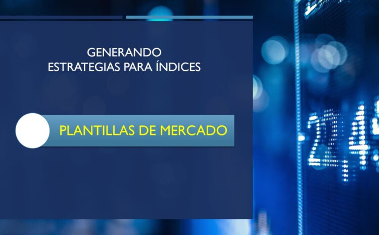 Generando estrategias para índices